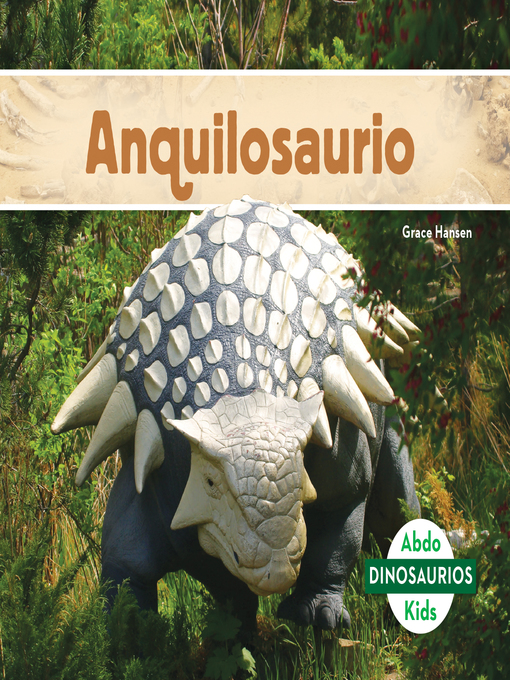 Title details for Anquilosaurio (Ankylosaurus) by Grace Hansen - Available